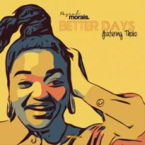 Pascal Morais - Better Days (Original Mix) Ft. Thoko